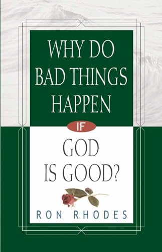 Beispielbild fr Why Do Bad Things Happen If God Is Good? (Rhodes, Ron) zum Verkauf von WorldofBooks