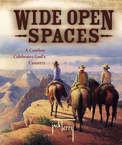 Stock image for Wide Open Spaces: A Cowboy Celebrates God's Country for sale by Orion Tech