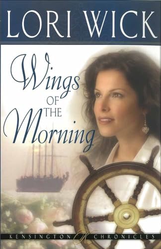 Stock image for Wings of the Morning (Kensington Chronicles, Book 2) for sale by SecondSale