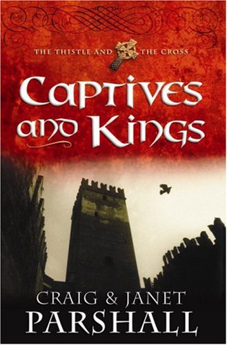 Stock image for Captives and Kings (The Thistle and the Cross #2) for sale by Goodwill