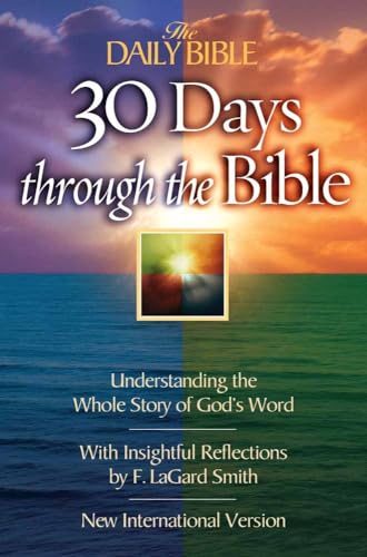 30 Days Through the Bible: Understanding the Whole Story of God's Word (The Daily Bible) (9780736913447) by Smith, F. LaGard