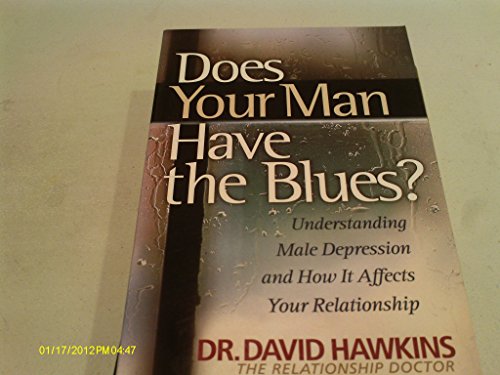 Beispielbild fr Does Your Man Have the Blues?: Understanding Male Depression And How It Affects Your Relationship zum Verkauf von WorldofBooks