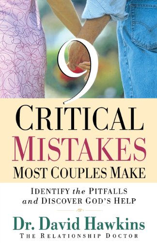 Imagen de archivo de Nine Critical Mistakes Most Couples Make: Identify the Pitfalls and Discover God's Help a la venta por Orion Tech