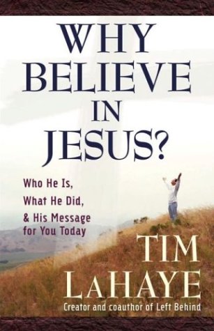 Stock image for Why Believe in Jesus (Lahaye, Tim F.) for sale by SecondSale