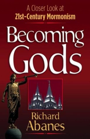 9780736913553: Becoming Gods: A Closer Look at 21st-Century Mormonism