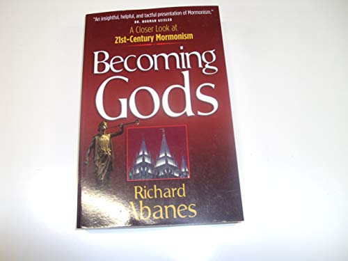 Stock image for Becoming Gods: A Closer Look at 21st-Century Mormonism for sale by SecondSale