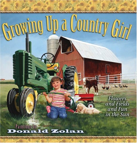 Imagen de archivo de Growing Up a Country Girl: Flowers and Fields and Fun in the Sun a la venta por Wonder Book