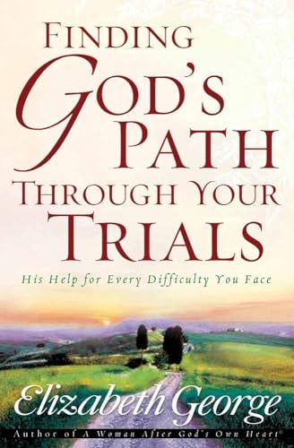 Stock image for Finding God's Path Through Your Trials: His Help for Every Difficulty You Face for sale by SecondSale