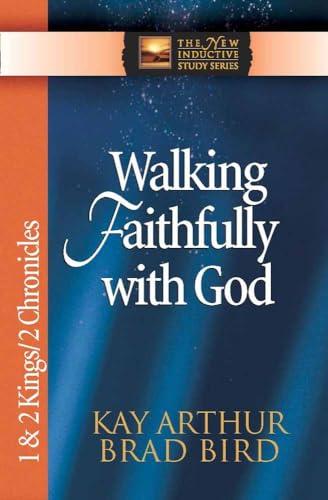 Beispielbild fr Walking Faithfully with God: 1 & 2 Kings & 2 Chronicles (The New Inductive Study Series) zum Verkauf von BooksRun