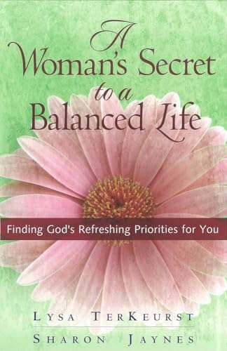 Beispielbild fr A Woman's Secret to a Balanced Life : Finding God's Refreshing Priorities for You zum Verkauf von Better World Books
