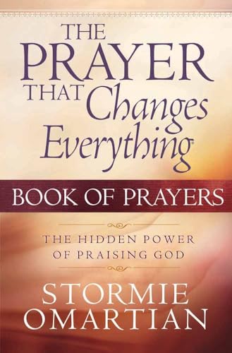 9780736914116: The Prayer That Changes Everything Book of Prayers: The Hidden Power of Praising God