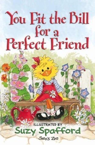 Stock image for You Fit the Bill for a Perfect Friend (Suzy's Zoo) for sale by SecondSale