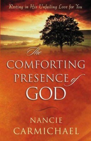 9780736914291: The Comforting Presence of God: Resting in His Unfailing Love for You
