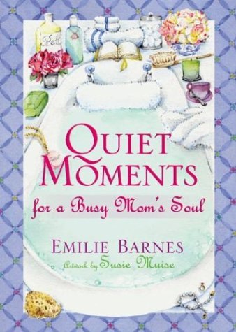 Quiet Moments for a Busy Mom's Soul (9780736914529) by Barnes, Emilie