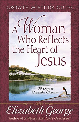 Beispielbild fr A Woman Who Reflects the Heart of Jesus Growth and Study Guide: 30 Days to Christlike Character zum Verkauf von BooksRun