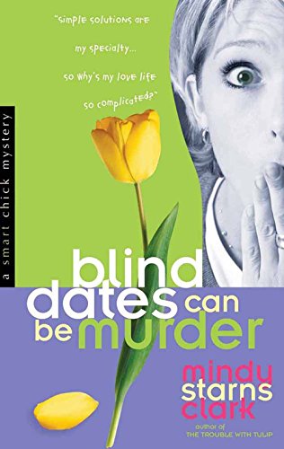 Beispielbild fr Blind Dates Can Be Murder (Smart Chick Mysteries, Book 2) zum Verkauf von Wonder Book