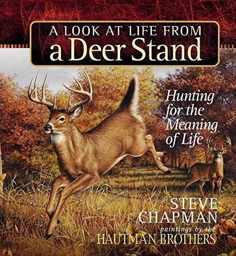 Imagen de archivo de A Look at Life from a Deer Stand Gift Edition: Hunting for the Meaning of Life a la venta por Reliant Bookstore