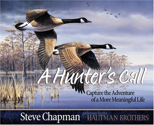 9780736914925: A Hunter's Call: Capture the Adventure of a More Meaningful Life