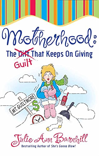 Stock image for Motherhood: The Guilt That Keeps On Giving for sale by SecondSale