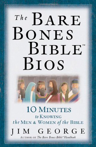 Stock image for The Bare Bones Bible Bios: 10 Minutes to Knowing the Men and Women of the Bible (The Bare Bones Bible Series) for sale by Goodwill of Colorado