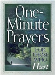 Imagen de archivo de One-Minute Prayers(TM) for Those Who Hurt a la venta por Wonder Book