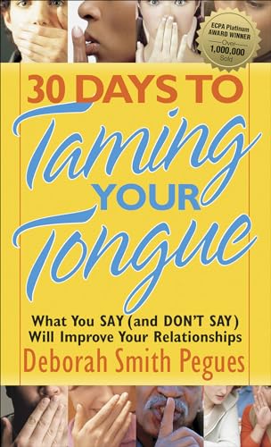 Stock image for 30 Days to Taming Your Tongue: What You Say (and Don't Say) Will Improve Your Relationships [Mass Market Paperback] Pegues, Deborah Smith for sale by Mycroft's Books