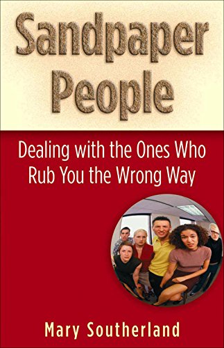 Stock image for Sandpaper People: Dealing with the Ones Who Rub You the Wrong Way for sale by Reliant Bookstore