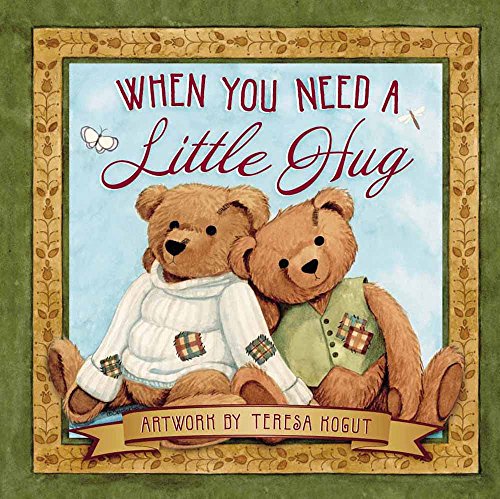 Stock image for When You Need a Little Hug for sale by Better World Books: West