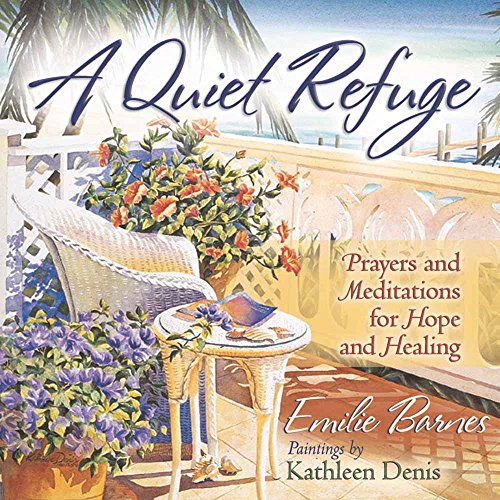 9780736916264: A Quiet Refuge: Prayers and Meditations for Hope and Healing