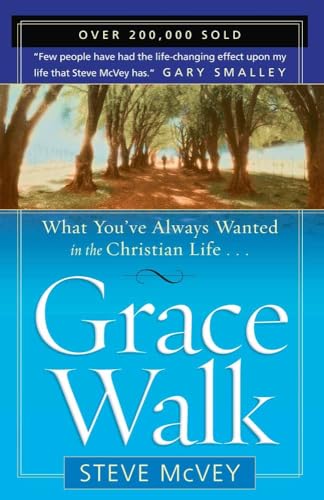Stock image for Grace Walk: What Youve Always Wanted in the Christian Life for sale by Goodwill of Colorado