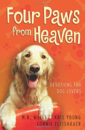 Beispielbild fr Four Paws from Heaven: Devotions for Dog Lovers zum Verkauf von Wonder Book