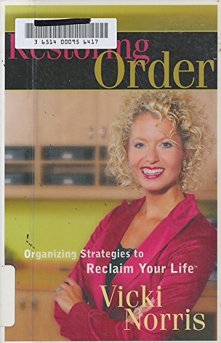 Stock image for Restoring Order�: Organizing Strategies to Reclaim Your Life for sale by Wonder Book