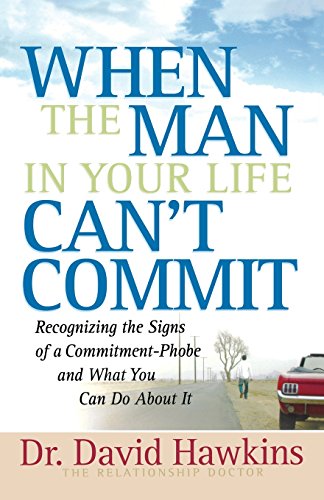 Beispielbild fr When the Man in Your Life Can't Commit : Recognizing the Signs of a Commitment-Phobe and What You Can Do about It zum Verkauf von Better World Books