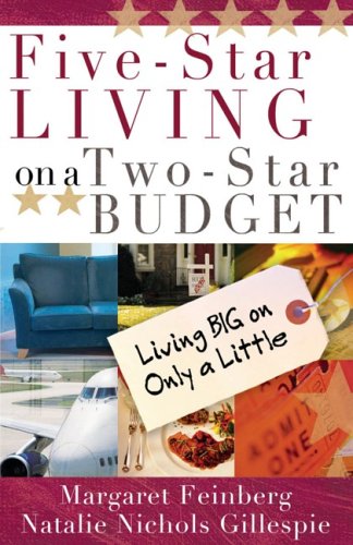 Imagen de archivo de Five-Star Living on a Two-Star Budget: Living Big on Only a Little a la venta por SecondSale