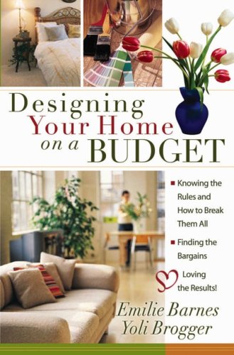 Beispielbild fr Designing Your Home on a Budget: *Knowing the Rules and How to Break Them All * Finding the Bargains * Loving the Results! zum Verkauf von SecondSale