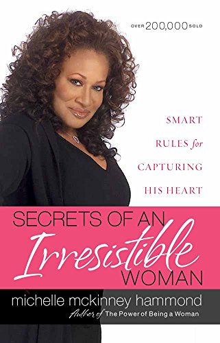 Stock image for Secrets of an Irresistible Woman : Smart Rules for Capturing His Heart for sale by Better World Books