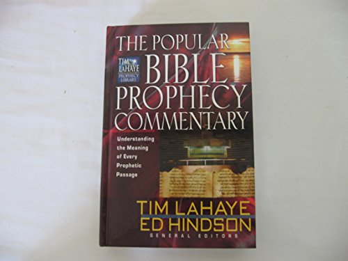 9780736916905: The Popular Bible Prophecy Commentary: Understanding the Meaning of Every Prophetic Passage (Tim LaHaye Prophecy Library™)