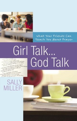 Imagen de archivo de Girl Talk.God Talk: What Your Friends Can Teach You About Prayer a la venta por -OnTimeBooks-