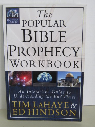 Stock image for The Popular Bible Prophecy Workbook: An Interactive Guide to Understanding the End Times (Tim LaHaye Prophecy LibraryT) for sale by SecondSale