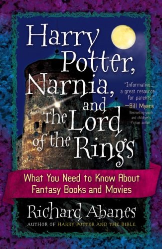 Beispielbild fr Harry Potter, Narnia, and the Lord of the Rings : What You Need to Know about Fantasy Books and Movies zum Verkauf von Better World Books