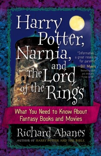 Stock image for Harry Potter, Narnia, and The Lord of the Rings: What You Need to Know About Fantasy Books and Movies for sale by SecondSale