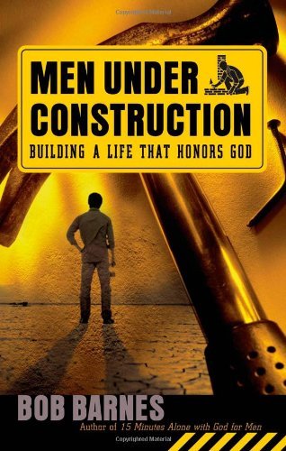 Beispielbild fr Men Under Construction: Building a Life That Honors God zum Verkauf von ZBK Books
