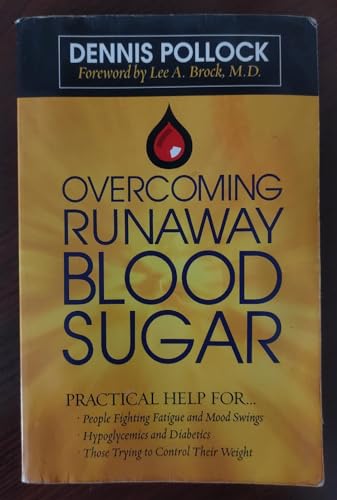 Beispielbild fr Overcoming Runaway Blood Sugar: Practical Help for. *People Fighting Fatigue and Mood Swings * Hypoglycemics and Diabetics *Those Trying to Control Their Weight zum Verkauf von Wonder Book