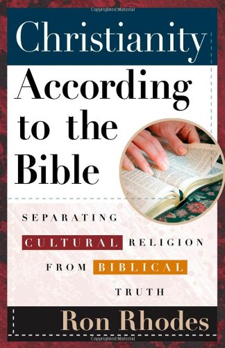 9780736917247: Christianity According to the Bible: Separating Cultural Religion from Biblical Truth