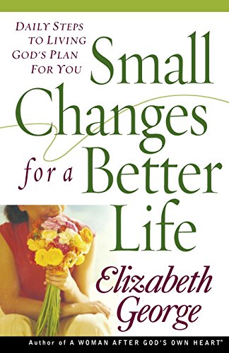 9780736917292: Small Changes for a Better Life: Daily Steps to Living Gods Plan for You