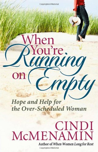 Imagen de archivo de When You're Running on Empty : Hope and Help for the over-Scheduled Woman a la venta por Better World Books