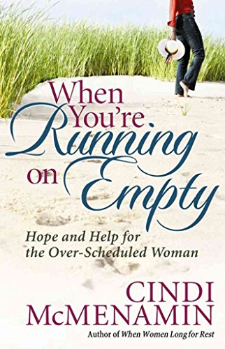 Stock image for When You're Running on Empty: Hope and Help for the Over-Scheduled Woman for sale by SecondSale