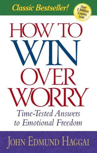 Stock image for How to Win over Worry: Time-Tested Answers to Emotional Freedom for sale by SecondSale