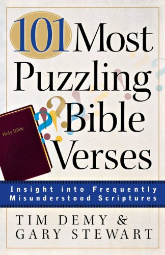 101 Most Puzzling Bible Verses: Insight into Frequently Misunderstood Scriptures (9780736917759) by Demy, Timothy J.; Stewart, Gary P.