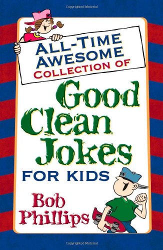 Stock image for All-Time Awesome Collection of Good Clean Jokes for Kids for sale by More Than Words